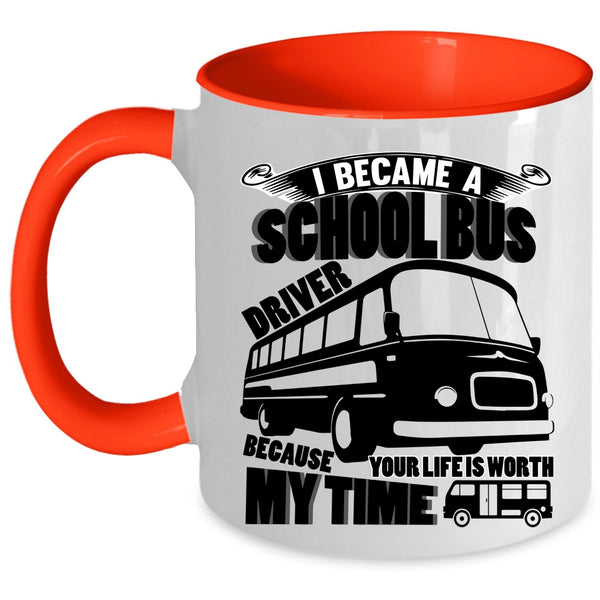 Funny Driver Coffee Mug, I Became A School Bus Driver Accent Mug
