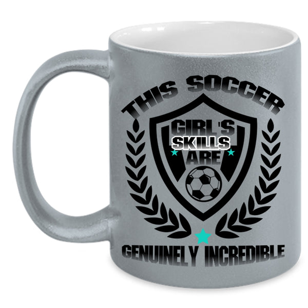 Cool Gift For My Daughter Coffee Mug, Soccer Girl's Skills Accent Mug
