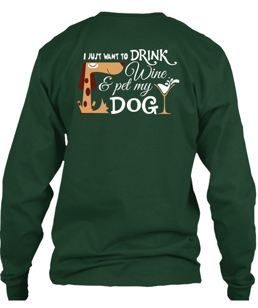 I Just Want To Drink Wine And My Dog T Shirt, I Love My Life T Shirt