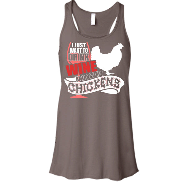 I Just Want To Drink Wine T Shirt, Pet My Chickens Tank Top