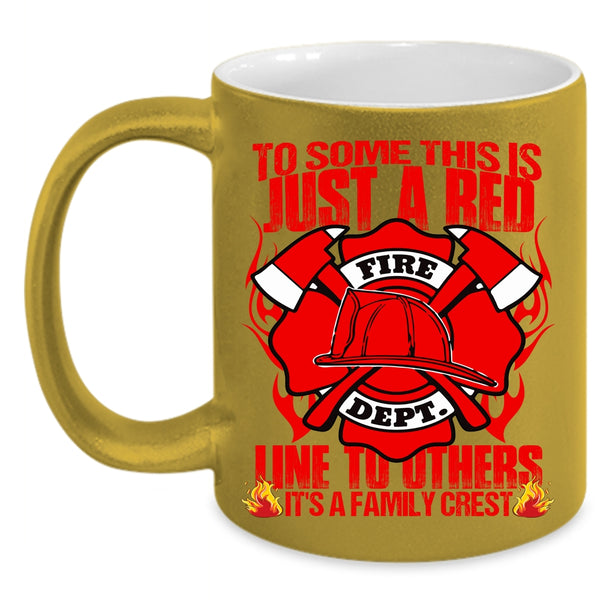 To Some This Is Just A Red Line To Others Coffee Mug, It's A Family Crest Coffee Cup