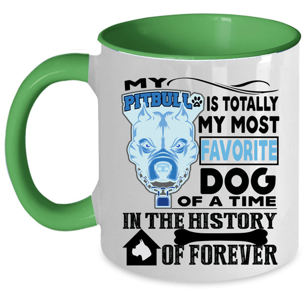 Cute Dogs Coffee Mug, My Pitbull Is Totally My Most Favorite Dog Accent Mug