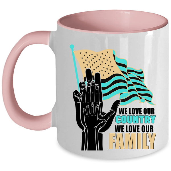 We Love Our Family Coffee Mug, We Love Our Country Accent Mug