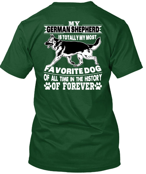 My German Shepherd Is Totally My Most Favorite Dog T Shirt, I Love My Dogs T Shirt