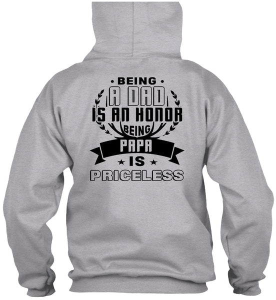 Being A Dad Is An Honor Being Papa Is Priceless T Shirt, Being A Father T Shirt