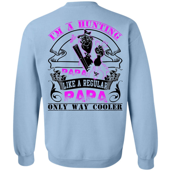 I Love Hunting T Shirt, I'm A Hunting Papa Sweatshirt