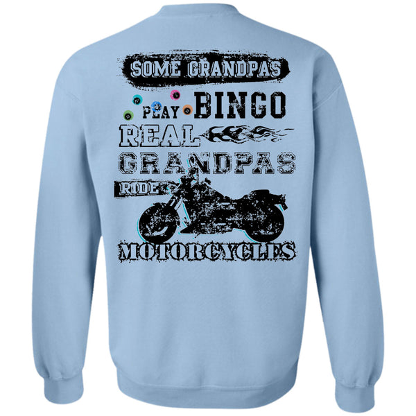 Being A Grandfather T Shirt, Some Grandpas Play Bingo Real Grandpas Ride Motorcycles Sweatshirt