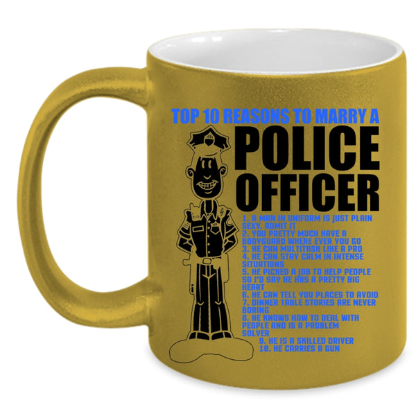Cute Married Coffee Mug, Top 10 Reasons To Marry Police Officer Accent Mug