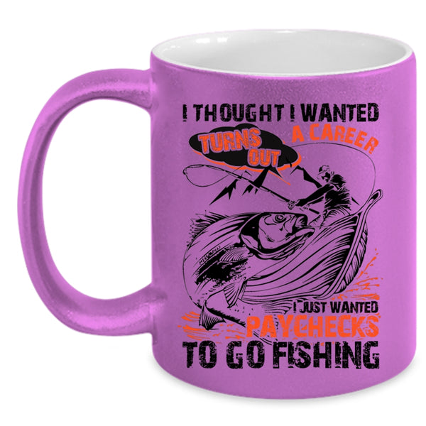 Go Fishing Coffee Mug, I Just Wanted Paychecks To Go Fishing Accent Mug