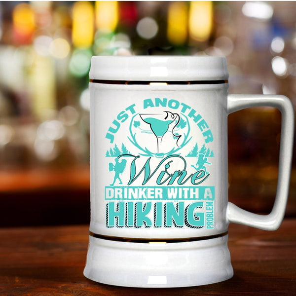 With A Hiking Problem Beer Stein 22oz, Just Another Wine Drinker Beer Mug