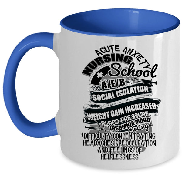 Cute Nurses Coffee Mug, Acute Anxiety Nursing School Accent Mug