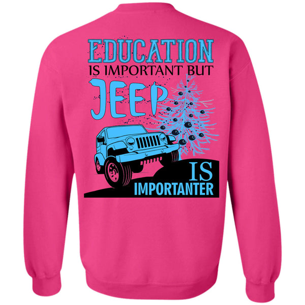 I Love My Jeep T Shirt, Education Is Important Sweatshirt