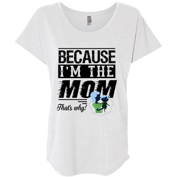 Because I'm The Mom T Shirt, Mom And Baby T Shirt, Mother's Day T Shirt