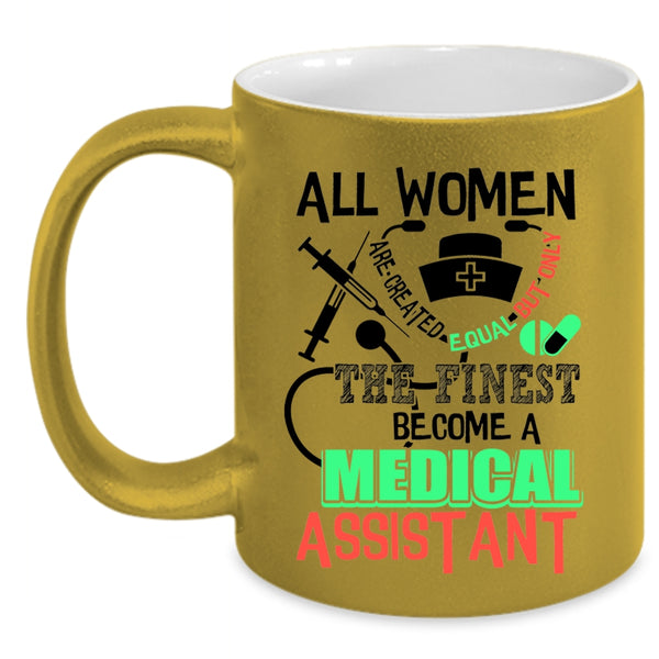 Cool Lady Coffee Mug, Only The Finest Become A Medical Assistant Accent Mug
