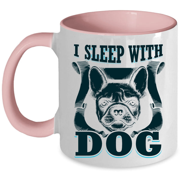 Cute Gift For Dog Owner Coffee Mug, I Sleep With Dog Accent Mug