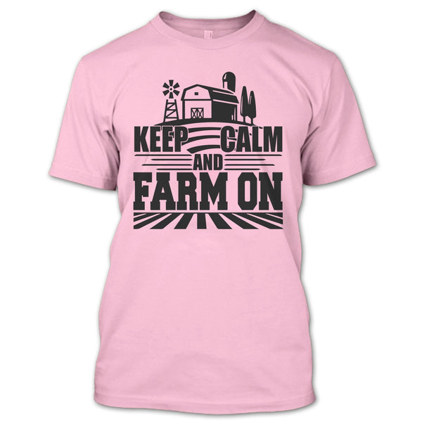 Keep Calm And Farm On T Shirt, Gift For Farmer T Shirt