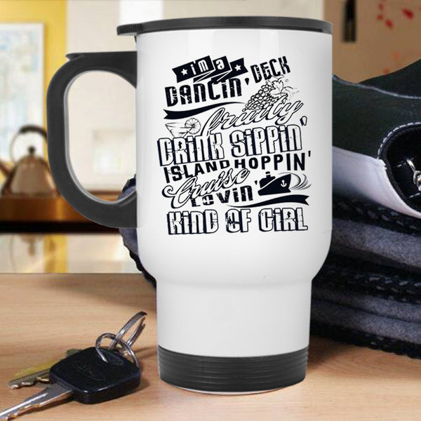 Cruise Loving Girl Travel Mug, I'm A Deck Dancing Mug
