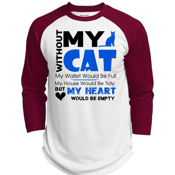 Without My Cat My Wallet Would Be Full T Shirt, My Heart Would Be Empty T Shirt  (Polyester Game Baseball Jersey)