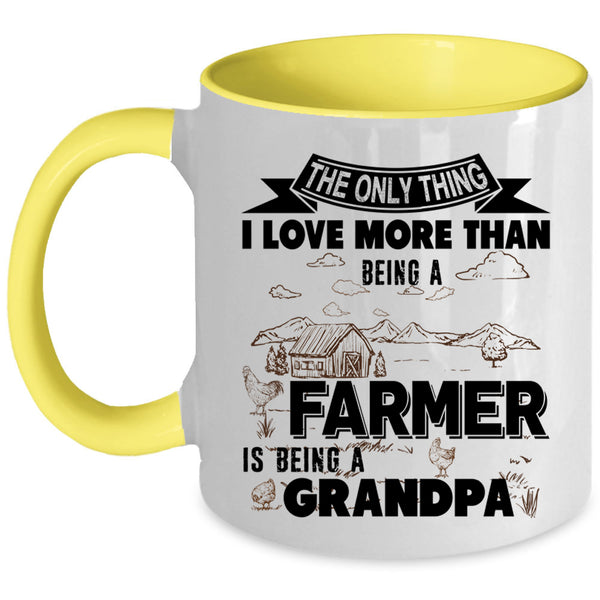 Being A Grandpa Coffee Mug, I Love Being A Farmer Accent Mug