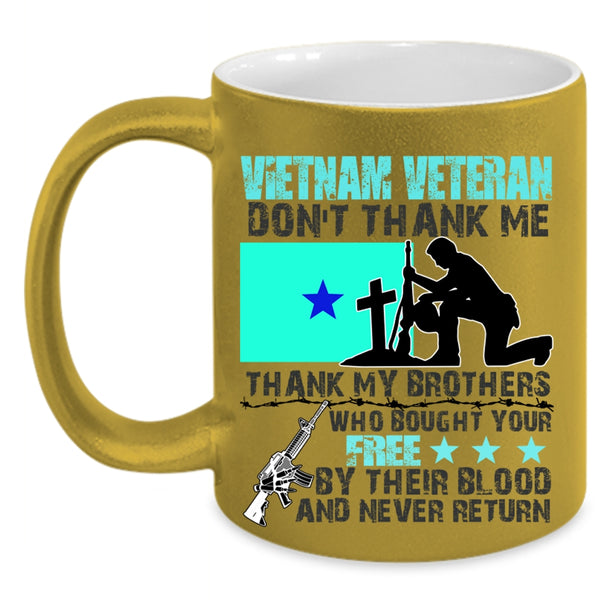 Don't Thank Me Thank My Brother Coffee Mug, Vietnam Veteran Accent Mug