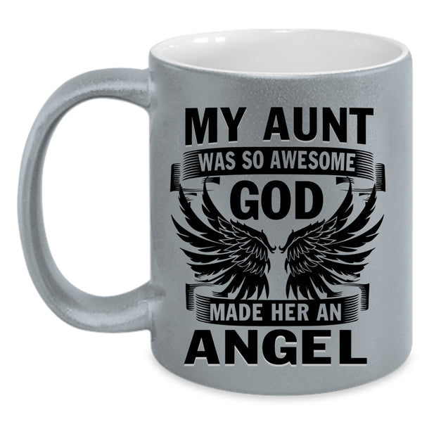 God Made Her An Angel Coffee Mug, My Aunt Was So Awesome Accent Mug