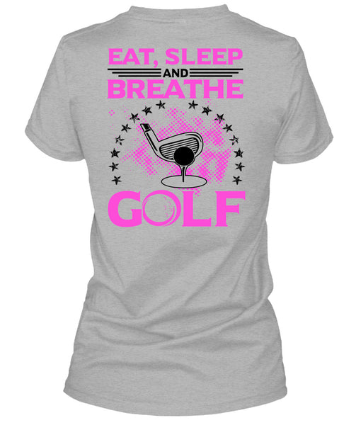Eat Sleep Breathe And Golf T Shirt, Being A Golfer T Shirt