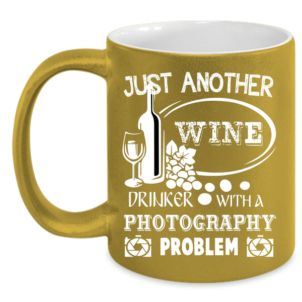 Just Another Wine Drinker Coffee Mug, Photography Problem Coffee Cup