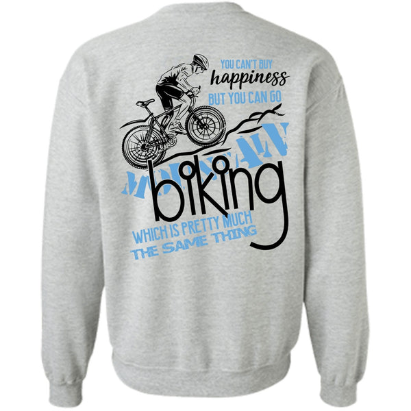 Being A Biker T Shirt, You Can't Buy Happiness Sweatshirt