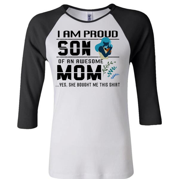 I Am Proud Son Of An Awesome Mom T Shirt, Mother's Day T Shirt