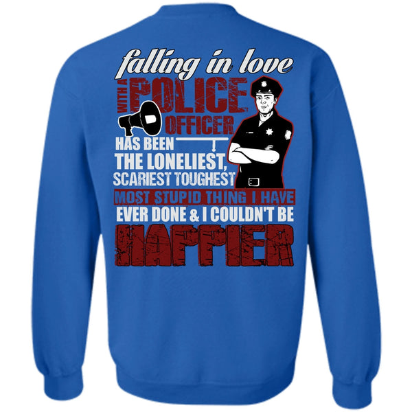 Happier T Shirt, I Love Police Sweatshirt