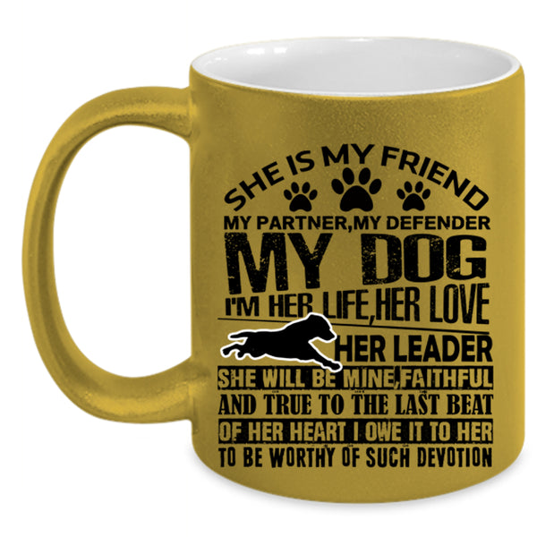 My Dog Coffee Mug, She Is My Friend My Partner Accent Mug