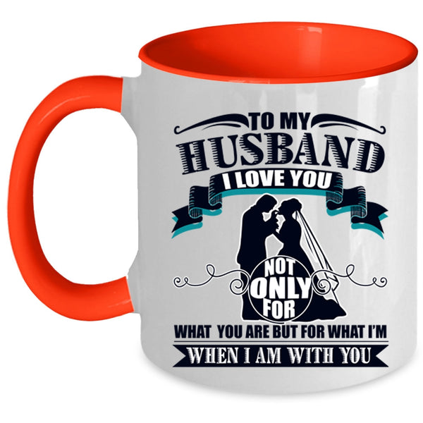 I Love My Husband Coffee Mug, To My Husband Accent Mug