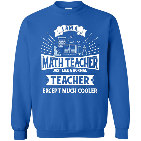 Just Like A Normal Teacher Except Much Cooler T Shirt, Funny Summer Vacation Sweatshirt