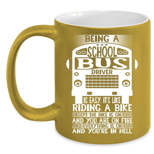 Being A School Bus Driver Is Easy Coffee Mug, Cute Bus Driver Coffee Cup