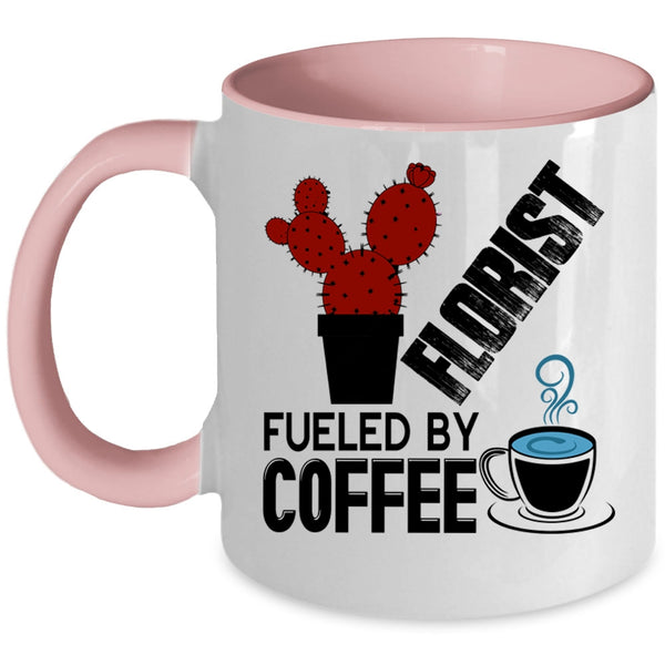 Funny Gift For Florist Coffee Mug, Florist Fueled By Coffee Accent Mug