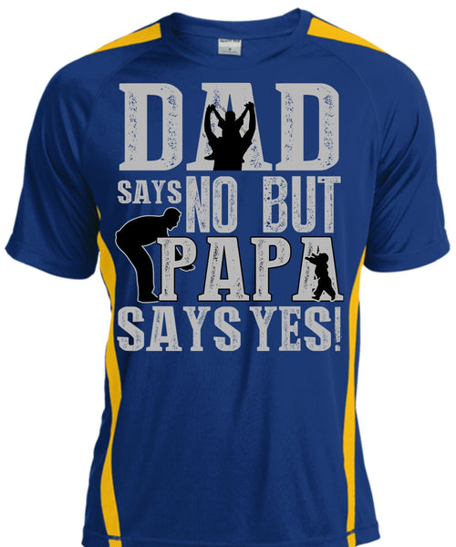 Dad Says No But Papa Says Yes T Shirt, Being A Papa T Shirt, Cool Shirt