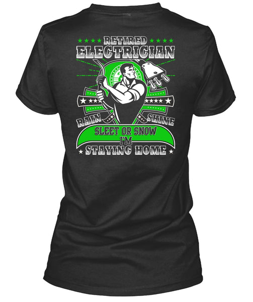 Retired Electrician T Shirt, I'm Staying Home T Shirt