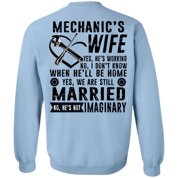 Being A Mechanic T Shirt, Mechanic's Wife He's Working Sweatshirt