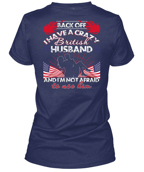 I Have A Cray British Husband T Shirt, Being A Wife T Shirt