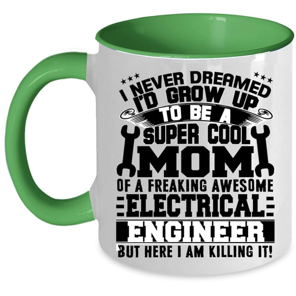 Awesome Mom Coffee Mug, Mom Of A Electricial Engineer Accent Mug