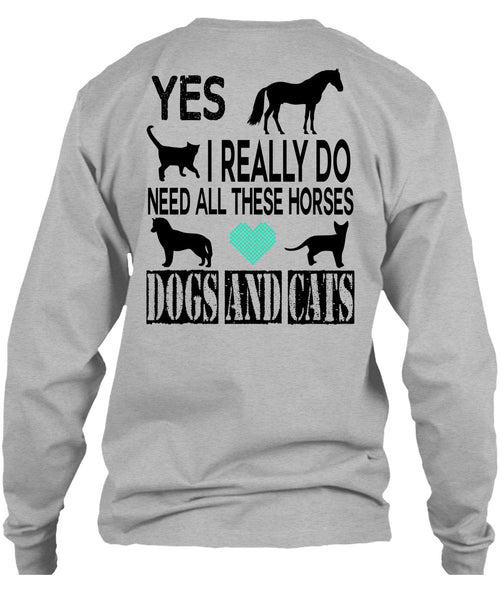 I Really Do Need All These Horses Dogs And Cats T Shirt, Favorite T Shirt