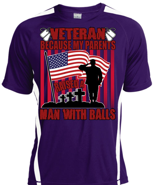 My Parents Raised A Man With Balls T Shirt, Being A Veteran T Shirt, Cool Shirt