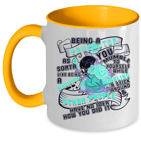 Cute Gift For Crocheter Coffee Mug, Being A Crocheter Accent Mug