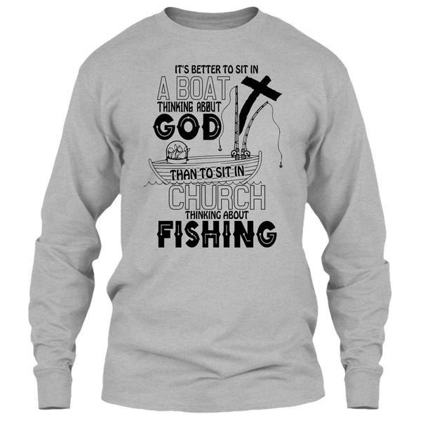 It's Better To Sit In A Boat T Shirt, I Love Fishing T Shirt