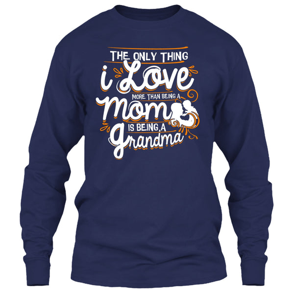 Being A Mom T Shirt, Being A Grandma T Shirt