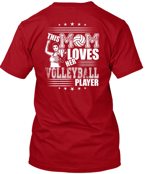 This Mom Loves Her Volleyball Player T Shirt, Being A Volleyball Coach T Shirt