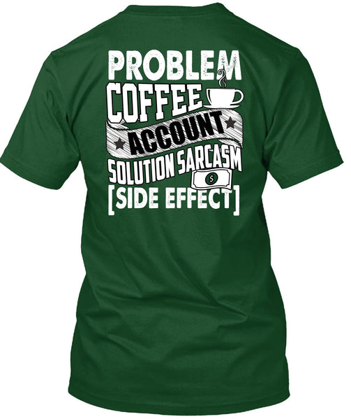 Problem Coffee Accountant T Shirt, Being An Accountant T Shirt