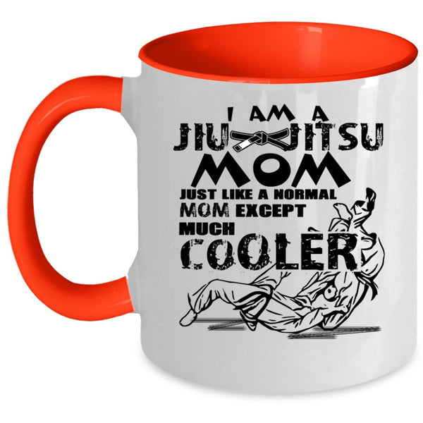 Cool Gift For Mom Coffee Mug, I Am A Jiu Jitsu Mom Accent Mug