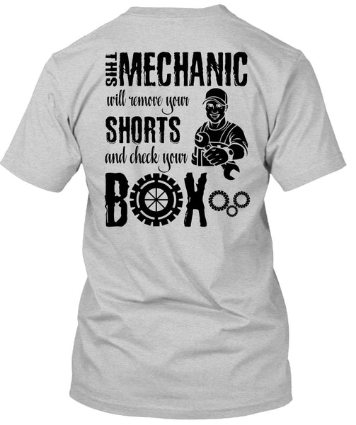 This Mechanic Will Remove Your Shorts T Shirt, I Love Mechanic T Shirt