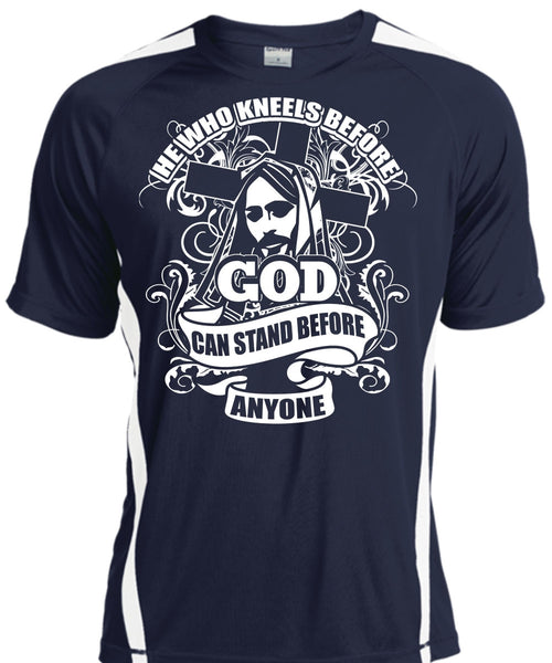 God Can Stand Before Anyone T Shirt, He Who Kneels T Shirt, Cool Shirt